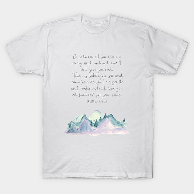 Come to me all you who are weary, Matthew 11:28-29 T-Shirt by DownThePath